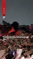 Prédio desaba sobre casa em SP